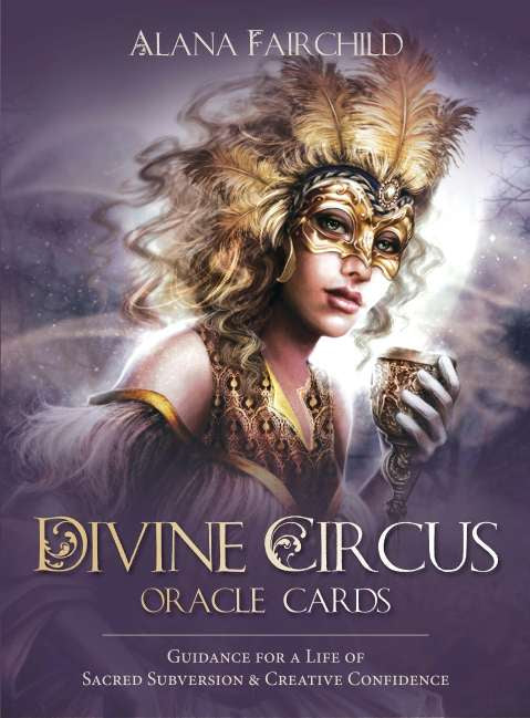Divine Circus Oracle Cards - Alana Fairchild