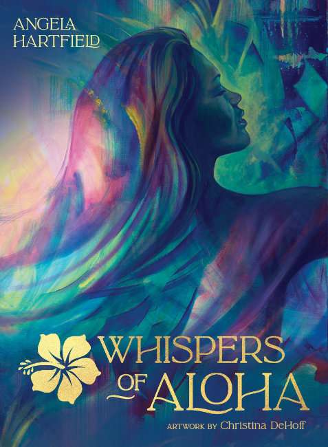 Whispers of Aloha Cards - Angela Hartfield Artwork by Christina DeHoff Foreword by Alana Fairchild