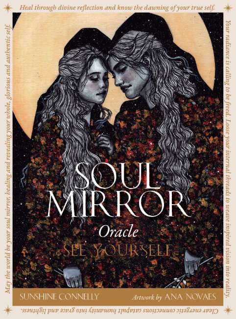 Soul Mirror Oracle Cards - Sunshine Connelly and Ana Novaes