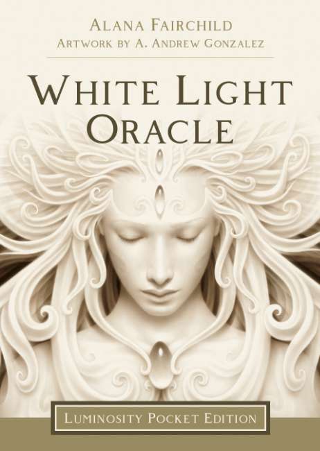 White Light Oracle Cards Luminosity Pocket Edition - Alana Fairchild and A. Andrew Gonzalez