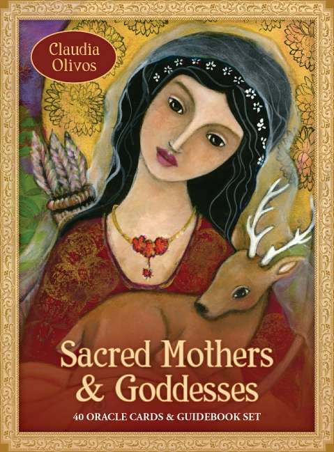 Sacred Mothers and Goddesses Oracle Cards - Claudia Olivos